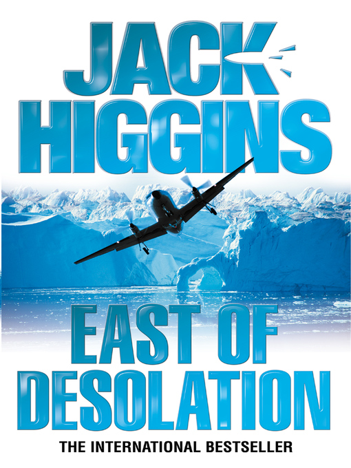 Title details for East of Desolation by Jack Higgins - Available